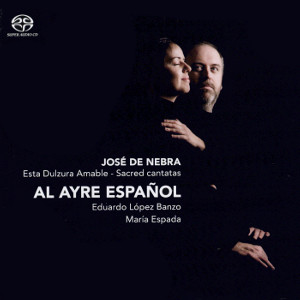José de Nebra Esta Dulzura Amable - Sacred Cantatas / Challenge Classics