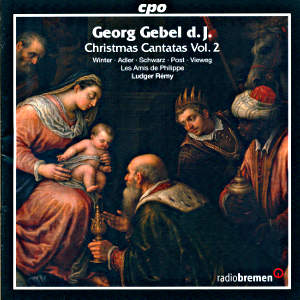 Georg Gebel d.J., Christmas Cantatas II / cpo