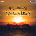 Gyula Bánkövi Towards Light / Hungaroton