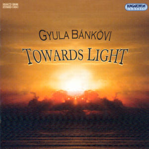 Gyula Bánkövi Towards Light / Hungaroton