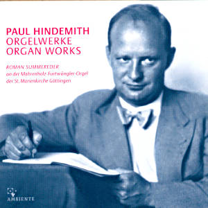 Paul Hindemith Orgelwerke Organ Works / Ambiente