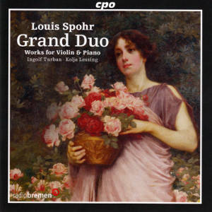 Louis Spohr Grand Duo Works for Violin & Piano / cpo