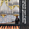 Capriccio sopra il genio del Bach giovanissimo / Chromart Classics Capriccio sopra il genio del Bach giovanissimo / Chromart Classics