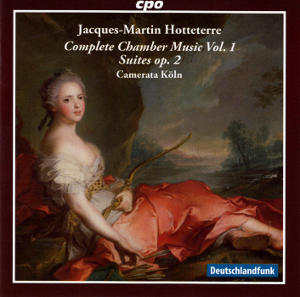 Jacques-Martin Hotteterre Complete Chamber Music Vol. 1 Suites op. 2 / cpo