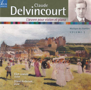 Claude Delvincourt, L'œuvre pour violon et piano / Azur Classical