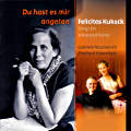 Felicitas Kukuck Du hast es mir angetan, Songs for Voice and Piano / fibonacci records Felicitas Kukuck Du hast es mir angetan, Songs for Voice and Piano / fibonacci records