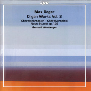 Max Reger, Organ Works Vol. 2 / cpo