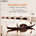 Franz Liszt, Works for Violin and Piano / BIS Franz Liszt, Works for Violin and Piano / BIS