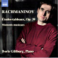 Rachmaninov, Études-tableux, Op. 39 • Boris Giltburg / Naxos Rachmaninov, Études-tableux, Op. 39 • Boris Giltburg / Naxos
