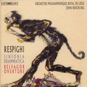 Ottorino Respighi, Sinfonia drammatica • Belfagor Overture / BIS