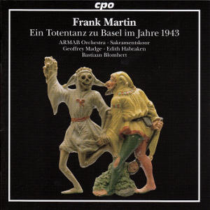 Frank Martin, Ein Totentanz zu Basel im Jahre 1943 / cpo
