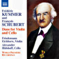 Frédéric Kummer and François Schubert, Duos for Violin and Cello / Naxos Frédéric Kummer and François Schubert, Duos for Violin and Cello / Naxos