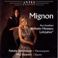 Mignon, Aus Goethes „Wilhelm Meisters Lehrjahre“ / Antes Mignon, Aus Goethes „Wilhelm Meisters Lehrjahre“ / Antes