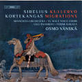 Sibelius • Kortekangas, Kullervo • Migrations / BIS Sibelius • Kortekangas, Kullervo • Migrations / BIS