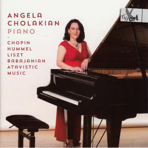 Angela Cholakian Piano, Chopin Hummel Liszt Babajanian Atavistic Music / TYXart
