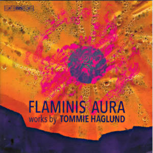 Flaminis Aura, works by Tommie Haglund / BIS