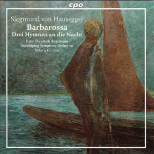 Siegmund von Hausegger, Barbarossa • Drei Hymnen an die Nacht / cpo