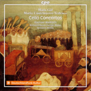 Hans Gál • Mario Castenuovo Tedesco, Cello Concertos / cpo