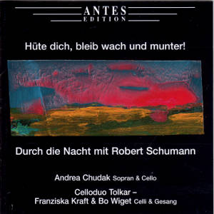 Hüte dich, bleib wach und munter!, Durch die Nacht mit Robert Schumann / Antes