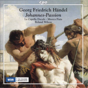 Georg Friedrich Händel, Johannes-Passion / cpo