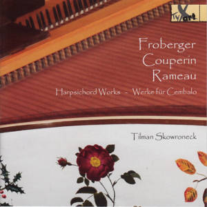 Froberger • Couperin • Rameau, Harpsichor Works ‒ Werke für Cembalo / TYXart