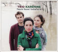 Trio Karénine, Fauré Ravel Tailleferre / Mirare Trio Karénine, Fauré Ravel Tailleferre / Mirare
