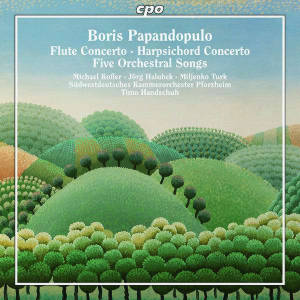 Boris Papandopulo, Flute Concerto • Harpsichord Concerto • Five Orchestral Songs / cpo
