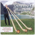 Seesucht, Traditionelle Alphornklänge & mehr / Seesucht Seesucht, Traditionelle Alphornklänge & mehr / Seesucht