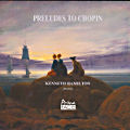 Preludes to Chopin, Sonatas, Barcarolle, Polonaise / Prima Facie Preludes to Chopin, Sonatas, Barcarolle, Polonaise / Prima Facie