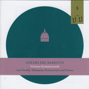 Colori del Barocco, Virtuose Kammermusik von Vivaldi, Telemann, Boismortier und Prowo / Eleven-eleven