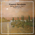 Friedrich Gernsheim, String Quartets Vol. 1 / cpo