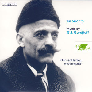 ex oriente, music by G.I. Gurdjieff / BIS