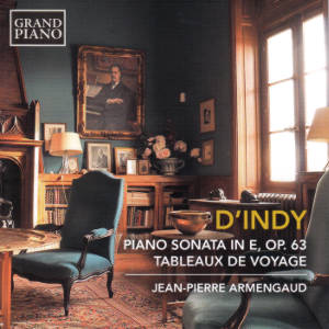 D'Indy, Piano Sonata in E op. 63 • Tableaux de Voyage / Grand Piano
