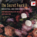 The Secret Faurée II, Orchestral and Concertante Music / Sony Classical The Secret Faurée II, Orchestral and Concertante Music / Sony Classical