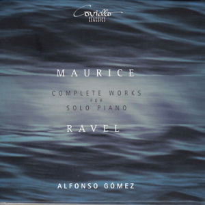 Maurice Ravel, Complete Works for Solo Piano / Coviello Classics