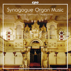 Organ Music for the Synagogue, Repertoire on Jewish Themes by Composers of the 19th and 20th centuries / cpo