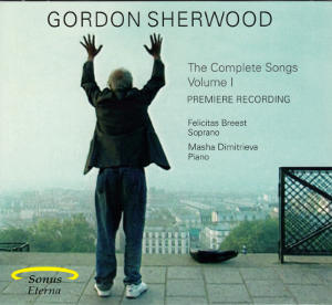 Gordon Sherwood, The Complete Songs Volume I / Sonus Eterna