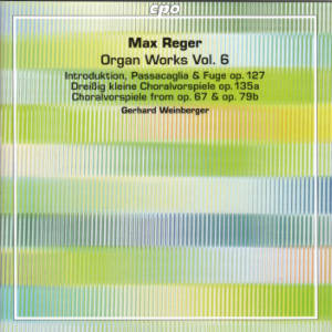 Max Reger, Organ Works Vol. 6 / cpo
