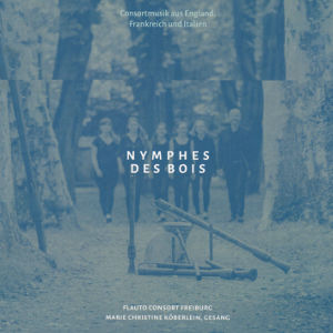 Nymphes des Bois, Consortmusik aus England, Frankreich und Italien