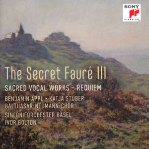 The Secret Fauré III, Sacred Vocal Works - Requiem