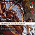 Berlin!, Organ Works by Berlin Composers Berlin!, Organ Works by Berlin Composers