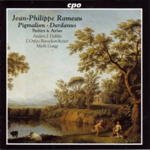 Jean-Philippe Rameau, Pigmalion • Dardanus