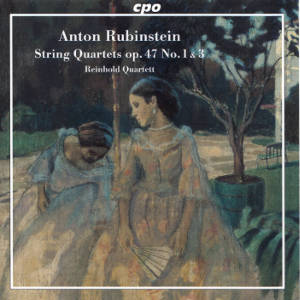Anton Rubinstein, String Quartets op. 47 No 1 & 3