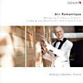 Arc Romantique, Works by Frédéric Chopin, Ludwig van Beethoven and Franz Liszt Arc Romantique, Works by Frédéric Chopin, Ludwig van Beethoven and Franz Liszt