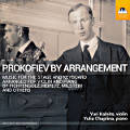 Prokofiev by Arrangement, Music for Violin and Piano