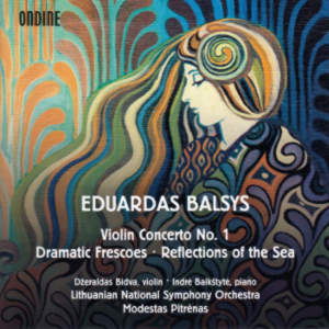 Eduardas Balsys, Violin Concerto No. 1 • Dramatic Frescoes • Reflections of the Sea