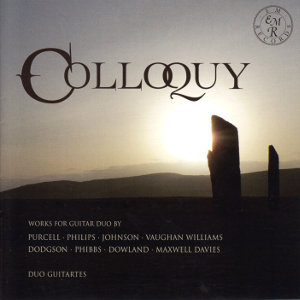 Colloquy, Works for Guitar Duo by Purcell • Philips • Johnson • Vaughan Williams • Dodgson • Phibbs • Dowland • Maxwell Davies