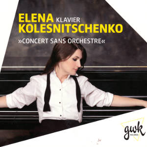 Elena Kolesnitschenko, »Concert Sans Orchestre«