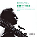 Lost Times, Boulanger • Franck • Saint-Saëns • Debussy Lost Times, Boulanger • Franck • Saint-Saëns • Debussy