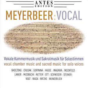 Meyerbeer:Vocal, Vokale Kammermusik und Sakralmusik für Solostimmen